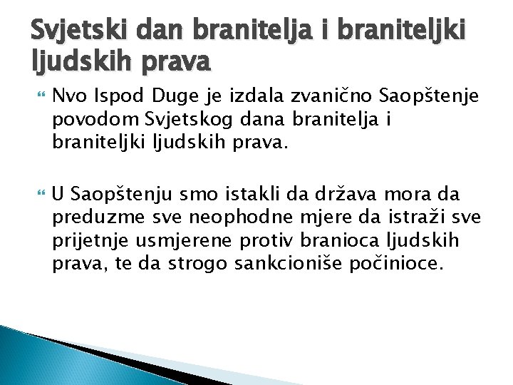 Svjetski dan branitelja i braniteljki ljudskih prava Nvo Ispod Duge je izdala zvanično Saopštenje Svjetski dan branitelja i braniteljki ljudskih prava Nvo Ispod Duge je izdala zvanično Saopštenje