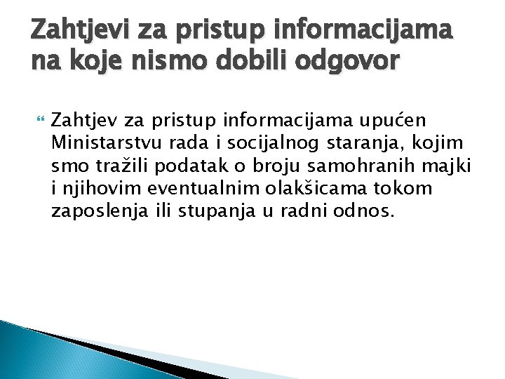 Zahtjevi za pristup informacijama na koje nismo dobili odgovor Zahtjev za pristup informacijama upućen Zahtjevi za pristup informacijama na koje nismo dobili odgovor Zahtjev za pristup informacijama upućen