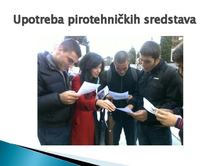Upotreba pirotehničkih sredstava Upotreba pirotehničkih sredstava