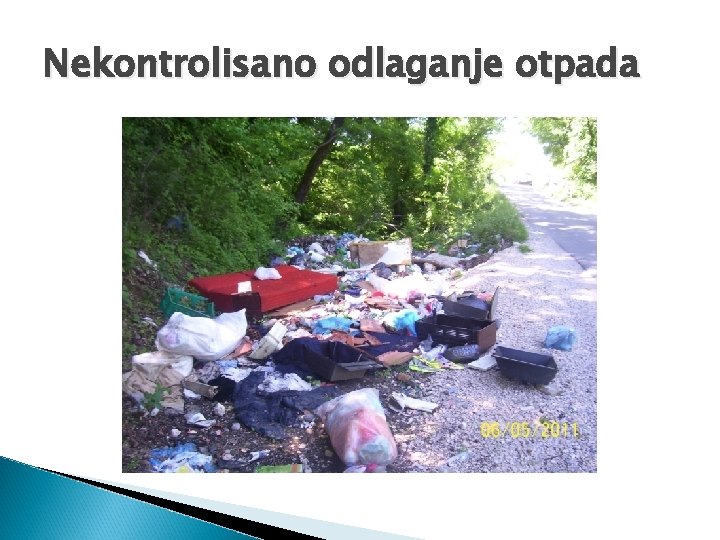 Nekontrolisano odlaganje otpada Nekontrolisano odlaganje otpada