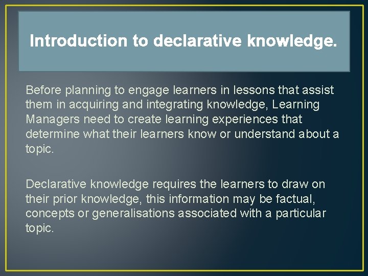 Introduction to declarative knowledge. Before planning to engage learners in lessons that assist them