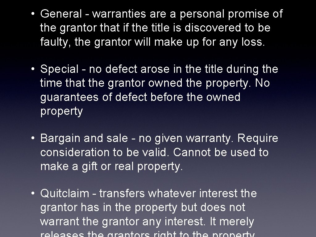  • General - warranties are a personal promise of the grantor that if