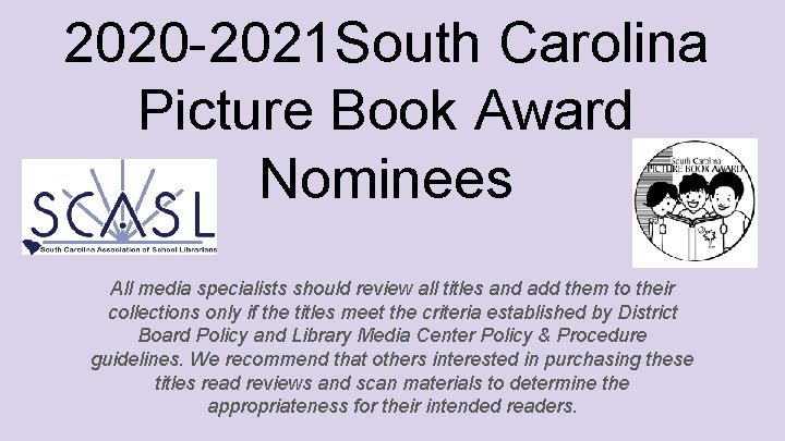 2020 -2021 South Carolina Picture Book Award Nominees All media specialists should review all