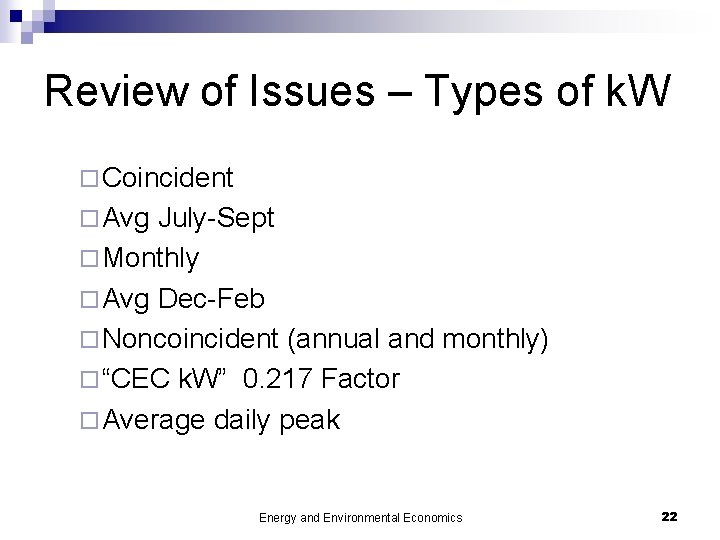 Review of Issues – Types of k. W ¨ Coincident ¨ Avg July-Sept ¨