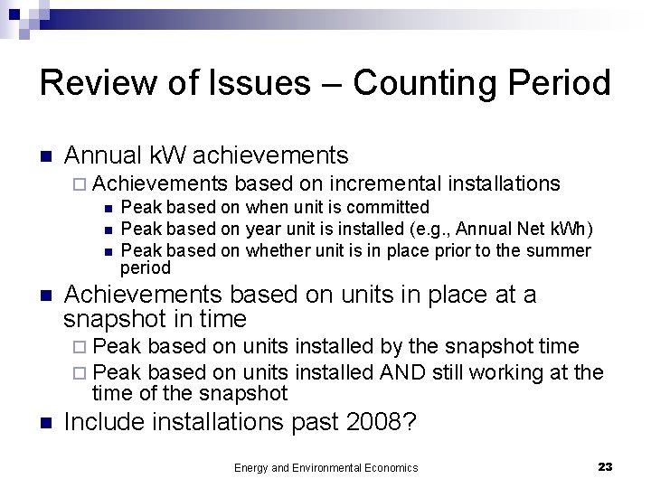 Review of Issues – Counting Period n Annual k. W achievements ¨ Achievements based