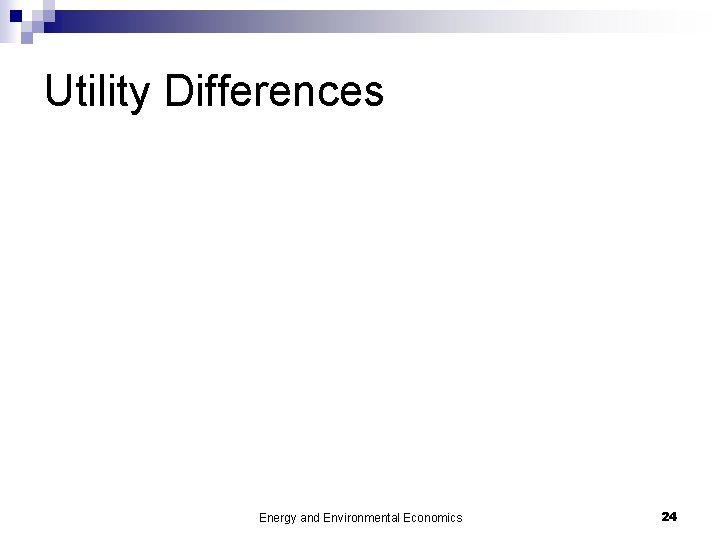 Utility Differences Energy and Environmental Economics 24 
