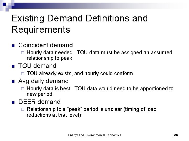 Existing Demand Definitions and Requirements n Coincident demand ¨ n TOU already exists, and