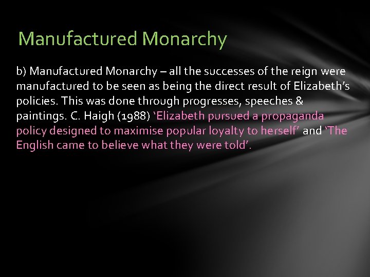 Manufactured Monarchy b) Manufactured Monarchy – all the successes of the reign were manufactured