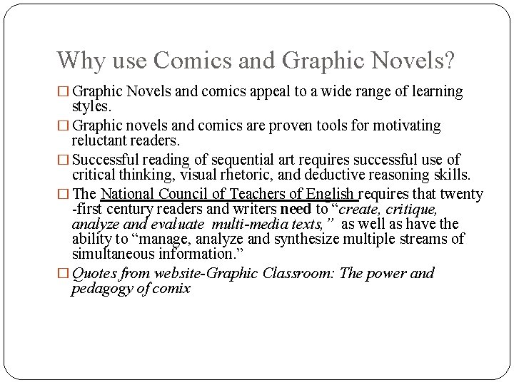 Why use Comics and Graphic Novels? � Graphic Novels and comics appeal to a