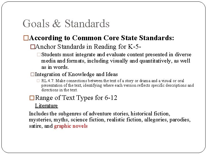 Goals & Standards �According to Common Core State Standards: �Anchor Standards in Reading for