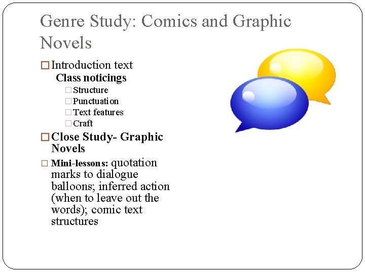 Genre Study: Comics and Graphic Novels � Introduction text Class noticings � Structure �