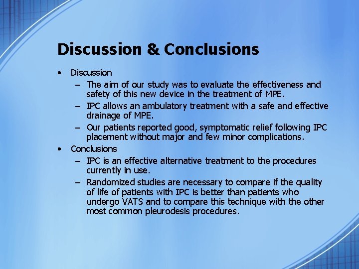 Discussion & Conclusions • • Discussion – The aim of our study was to