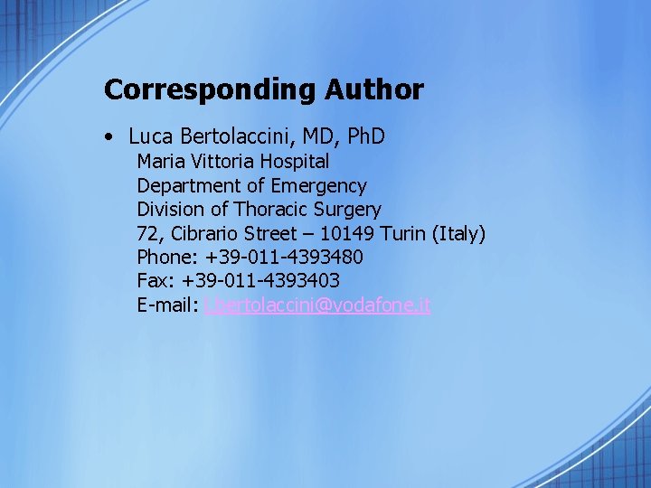 Corresponding Author • Luca Bertolaccini, MD, Ph. D Maria Vittoria Hospital Department of Emergency