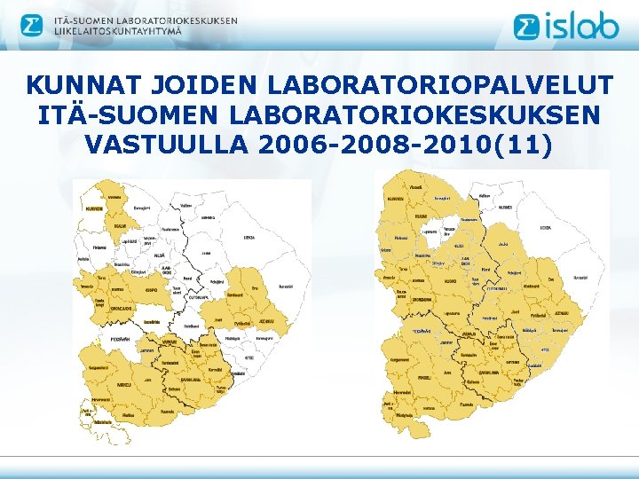 KUNNAT JOIDEN LABORATORIOPALVELUT ITÄ-SUOMEN LABORATORIOKESKUKSEN VASTUULLA 2006 -2008 -2010(11) 
