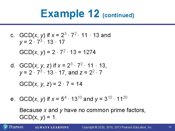 Example 12 (continued) c. GCD(x, y) if x = 23 · 72 · 11