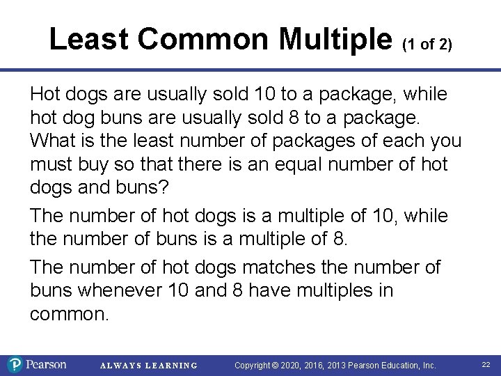 Least Common Multiple (1 of 2) Hot dogs are usually sold 10 to a