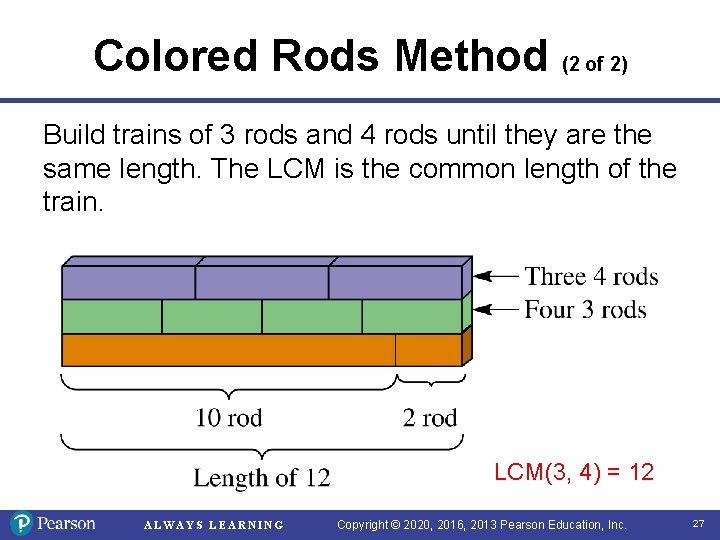 Colored Rods Method (2 of 2) Build trains of 3 rods and 4 rods