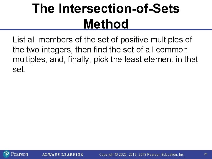 The Intersection-of-Sets Method List all members of the set of positive multiples of the