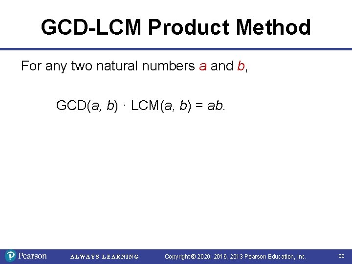 GCD-LCM Product Method For any two natural numbers a and b, GCD(a, b) ·