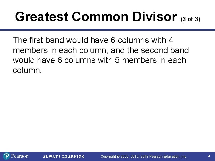 Greatest Common Divisor (3 of 3) The first band would have 6 columns with