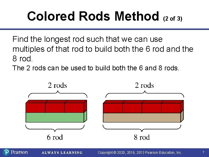 Colored Rods Method (2 of 3) Find the longest rod such that we can