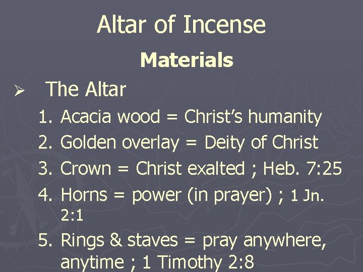 Altar of Incense Materials Ø The Altar 1. 2. 3. 4. Acacia wood =