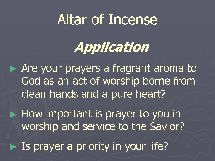 Altar of Incense Application ► Are your prayers a fragrant aroma to God as