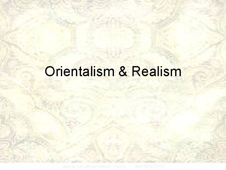 Orientalism & Realism 