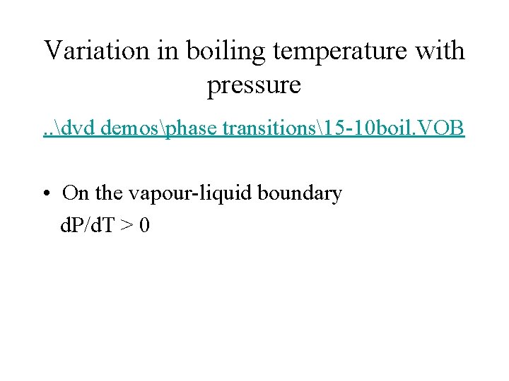 Variation in boiling temperature with pressure. . dvd demosphase transitions15 -10 boil. VOB •