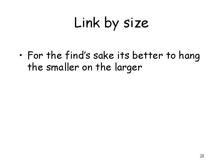 Link by size • For the find’s sake its better to hang the smaller