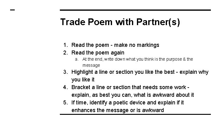 Trade Poem with Partner(s) 1. Read the poem - make no markings 2. Read