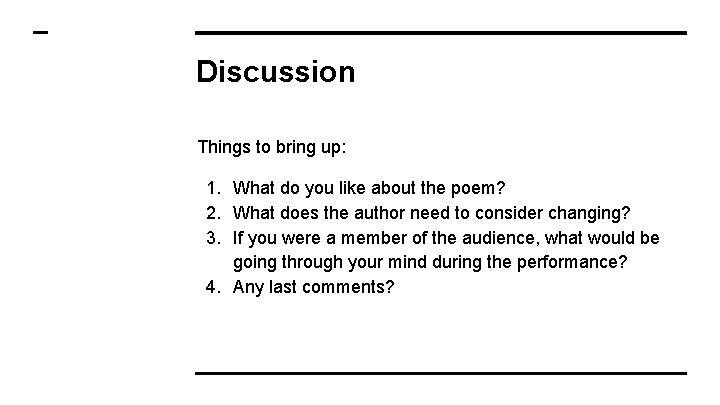 Discussion Things to bring up: 1. What do you like about the poem? 2.