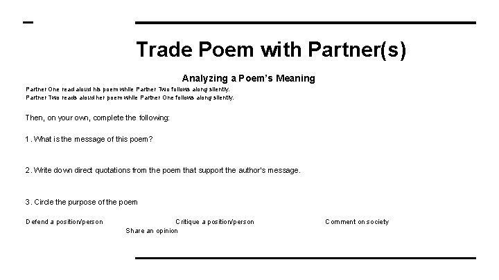 Trade Poem with Partner(s) Analyzing a Poem’s Meaning Partner One read aloud his poem