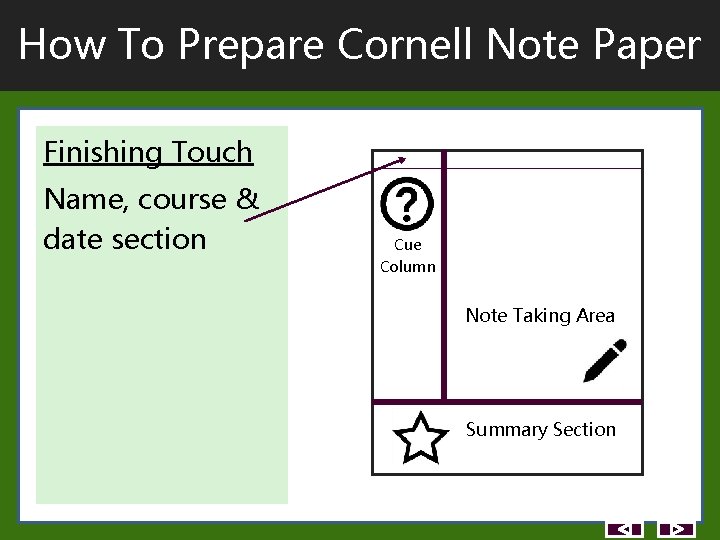 How To Prepare Cornell Note Paper Finishing Touch Name, course & date section Cue How To Prepare Cornell Note Paper Finishing Touch Name, course & date section Cue