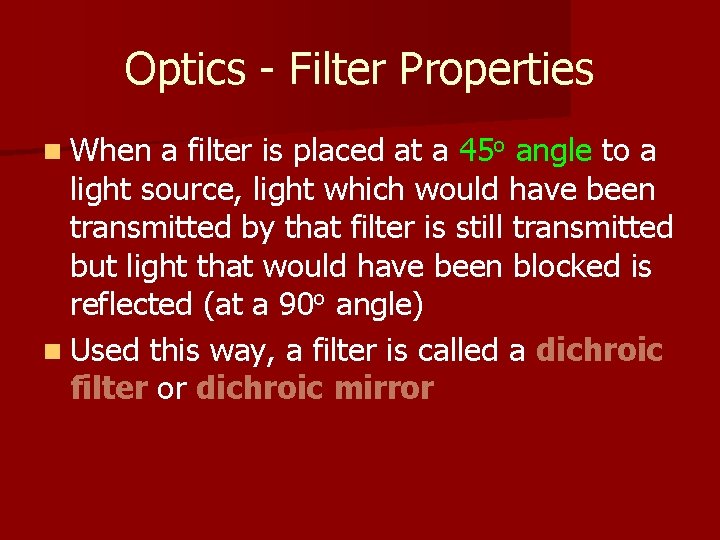 Optics - Filter Properties n When a filter is placed at a 45 o