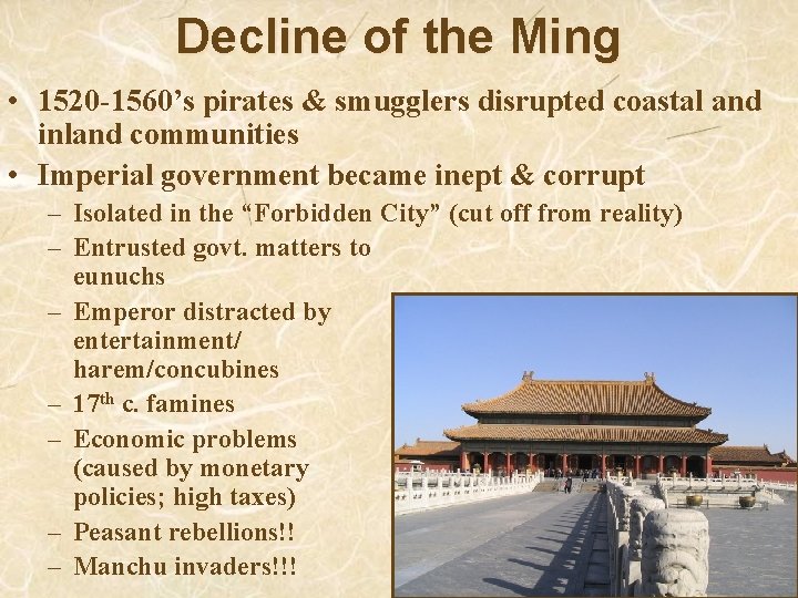 Decline of the Ming • 1520 -1560’s pirates & smugglers disrupted coastal and inland