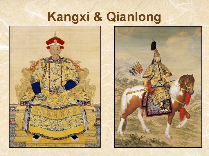 Kangxi & Qianlong 