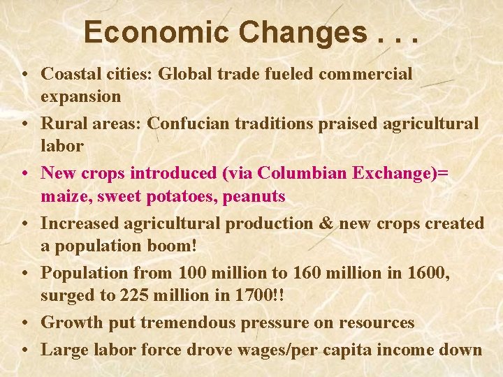 Economic Changes. . . • Coastal cities: Global trade fueled commercial expansion • Rural