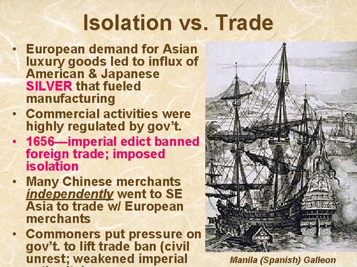 Isolation vs. Trade • European demand for Asian luxury goods led to influx of