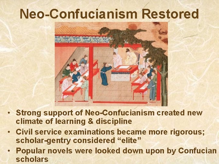 Neo-Confucianism Restored • Strong support of Neo-Confucianism created new climate of learning & discipline