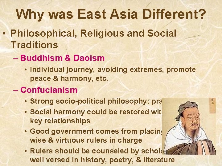 Why was East Asia Different? • Philosophical, Religious and Social Traditions – Buddhism &