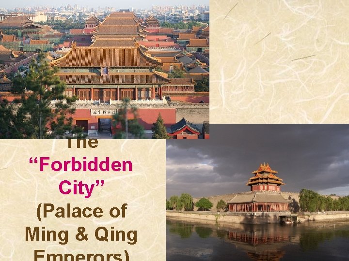 The “Forbidden City” (Palace of Ming & Qing 