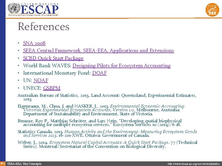 References • • SNA 2008 SEEA Central Framework, SEEA-EEA, Applications and Extensions SCBD Quick