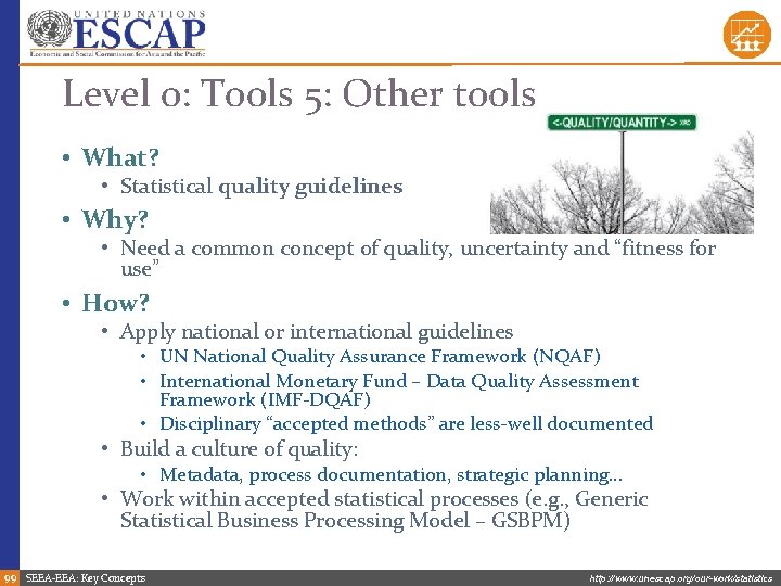 Level 0: Tools 5: Other tools • What? • Statistical quality guidelines • Why?
