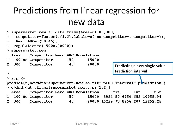 Predictions from linear regression for new data > supermarket. new <- data. frame(Area=c(100, 300), Predictions from linear regression for new data > supermarket. new <- data. frame(Area=c(100, 300),