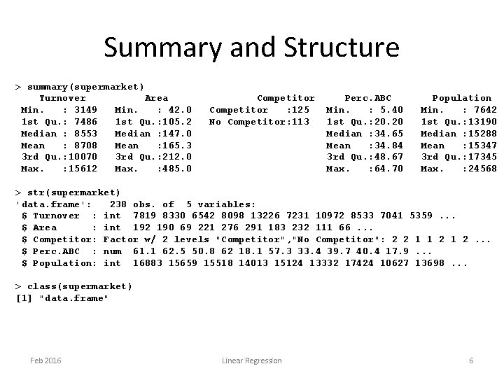 Summary and Structure > summary(supermarket) Turnover Area Min. : 3149 Min. : 42. 0 Summary and Structure > summary(supermarket) Turnover Area Min. : 3149 Min. : 42. 0