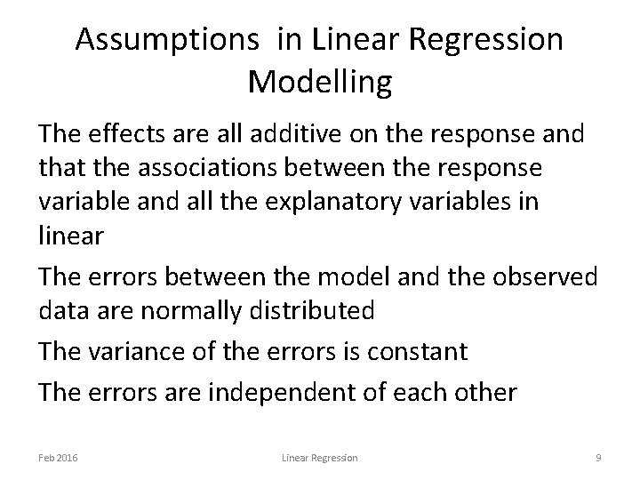 Assumptions in Linear Regression Modelling The effects are all additive on the response and Assumptions in Linear Regression Modelling The effects are all additive on the response and