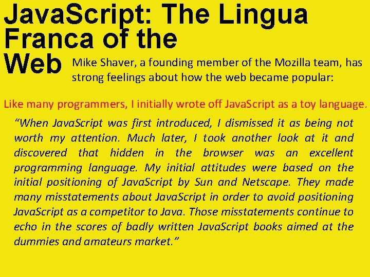 Java. Script: The Lingua Franca of the Shaver, a founding member of the Mozilla