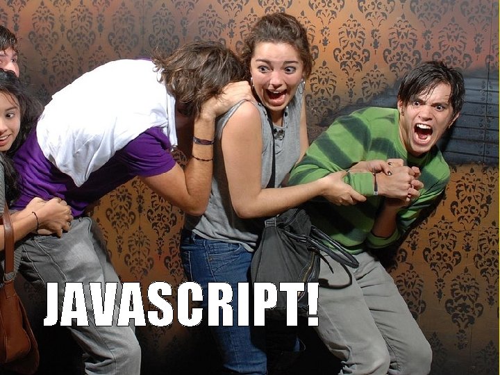 JAVASCRIPT! 