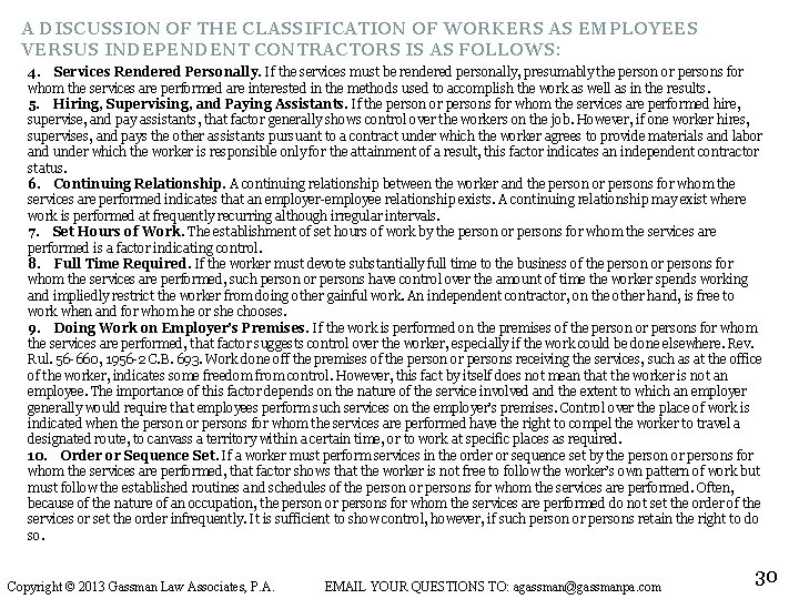 A DISCUSSION OF THE CLASSIFICATION OF WORKERS AS EMPLOYEES VERSUS INDEPENDENT CONTRACTORS IS AS